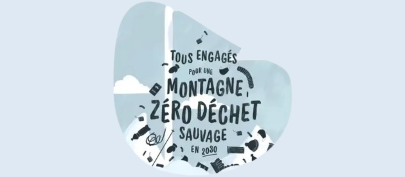 Charte Nationale Montagne Zéro Déchet Sauvage en 2030 - Mountain